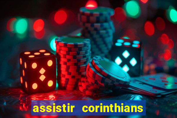 assistir corinthians futebol play hd